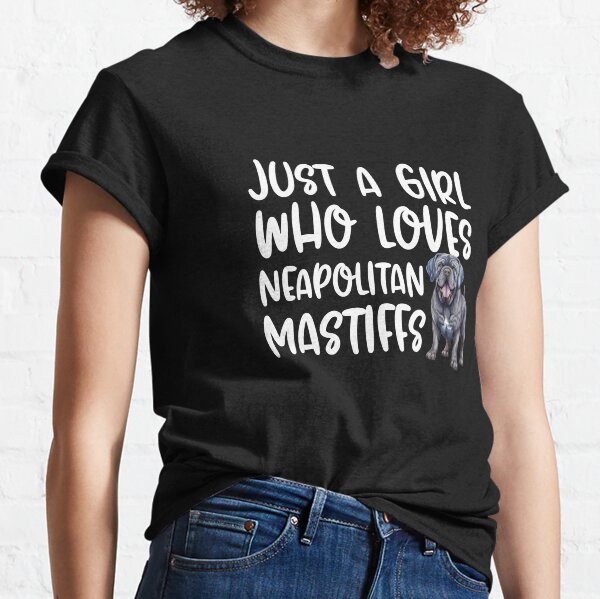 Item preview, Just A Girl Who Loves Neapolitan Mastiffs designed and sold by TheAnimalZ00.