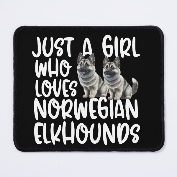 Item preview, Just A Girl Who Loves Norwegian Elkhounds designed and sold by TheAnimalZ00.
