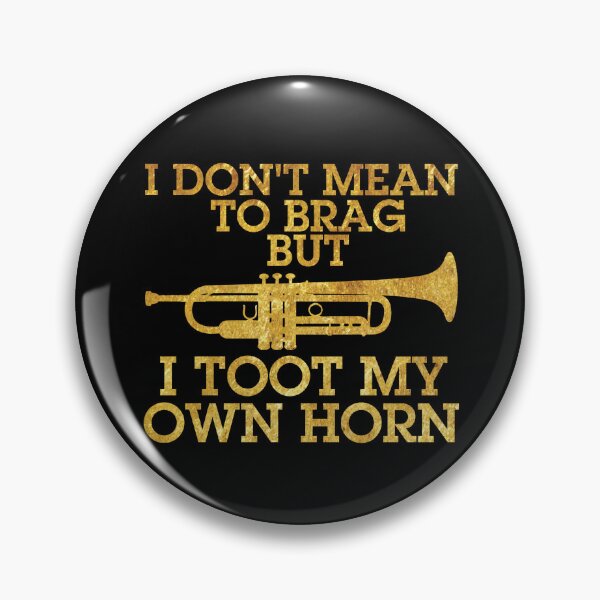 Item preview, I Don't Mean To Brag But I Toot My Own Horn Trumpet Gear designed and sold by DynamicDesign.
