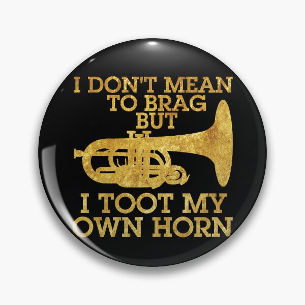 Item preview, I Don't Mean To Brag But I Toot My Own Horn Mellophone Gear designed and sold by DynamicDesign.