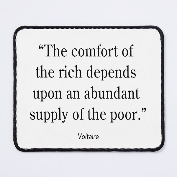 Item preview, Quote from voltare about rich and poor. designed and sold by DavidMay.