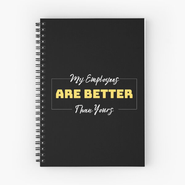 Item preview, My Employees Are Better Than Yours designed and sold by FridPix.