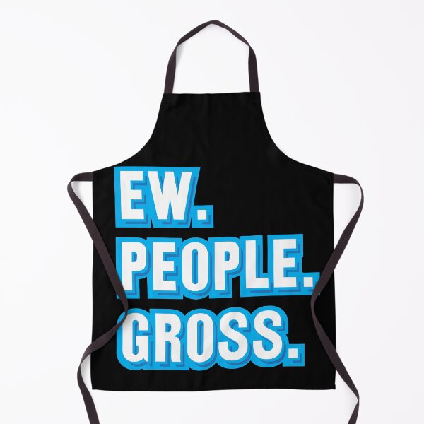 Item preview, Ew. People. Gross. designed and sold by johnnyp1975.