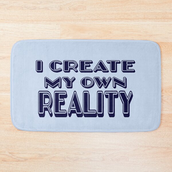 Item preview,  I create my own reality designed and sold by trudette.