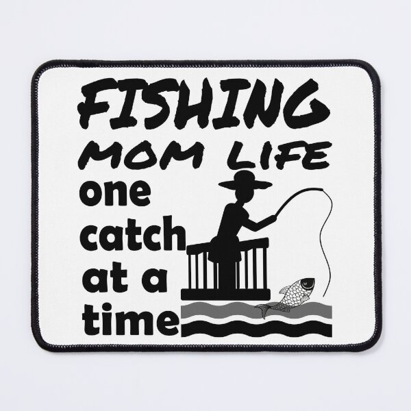 Item preview, Fishing Mom Life, one catch at a time. Girl, Woman, daughter, Mom Fishing, designed and sold by Verle-art.