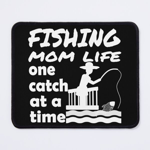 Item preview, Fishing Mom Life, one catch at a time. Girl, Woman, daughter, Mom Fishing, designed and sold by Verle-art.