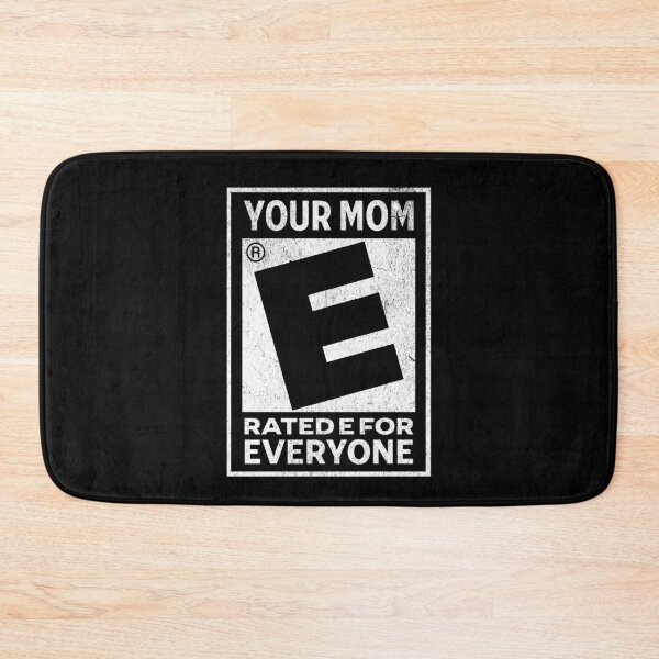 Item preview, Your Mom Rated E For Everyone designed and sold by Studio Bankai.