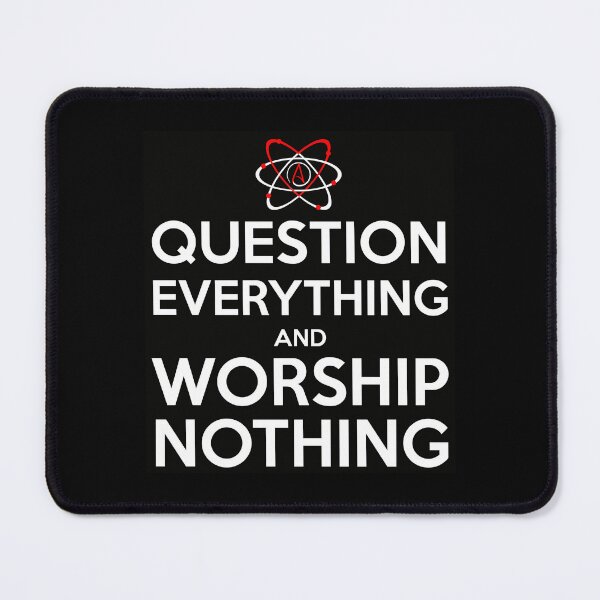 Item preview, Question Everything  designed and sold by WFLAtheism.