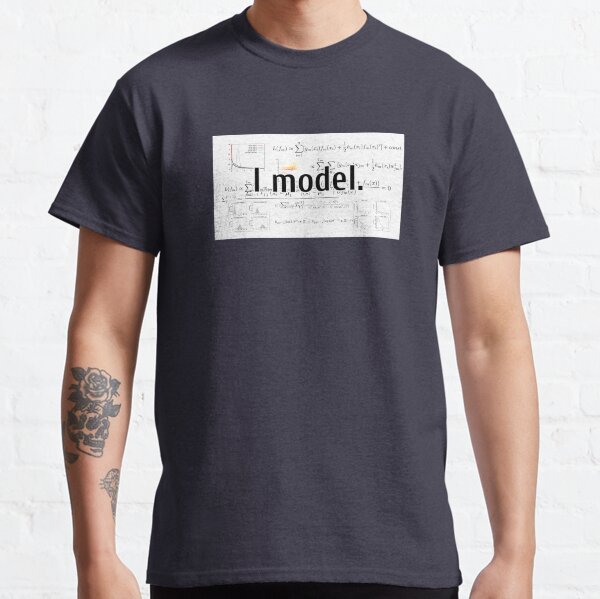 I model. Show your pride for model building! Classic T-Shirt