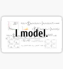 I model. Show your pride for model building! Sticker
