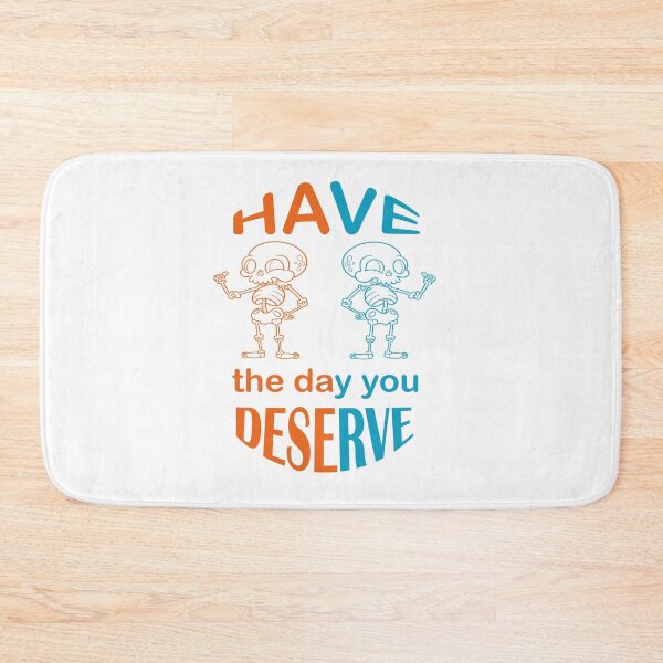 Item preview, Have the day you deserve designed and sold by mer-ONE.