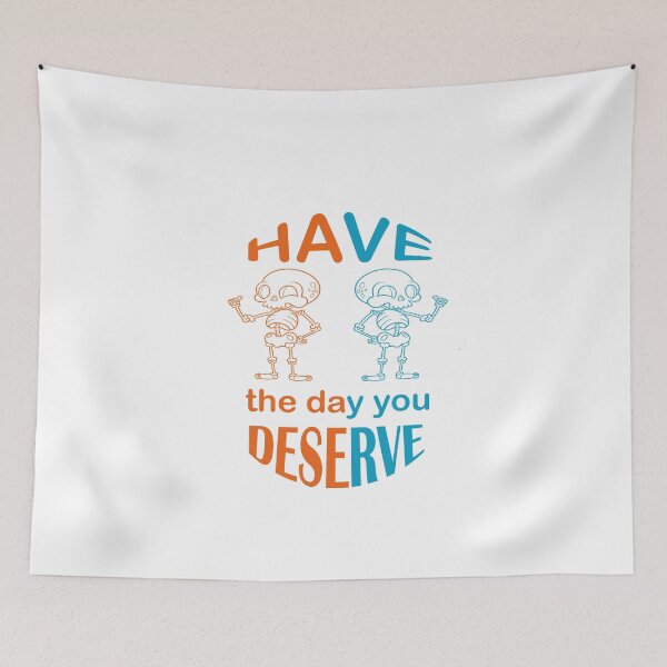 Item preview, Have the day you deserve designed and sold by mer-ONE.