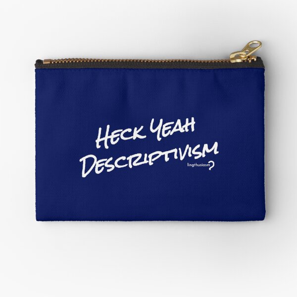 Heck Yeah Descriptivism - Pouch in white on blue Zipper Pouch