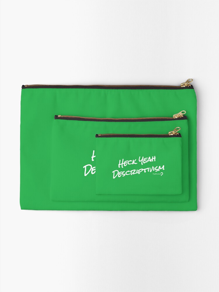 Alternate view of Heck Yeah Descriptivism - Pouch in white on green Zipper Pouch