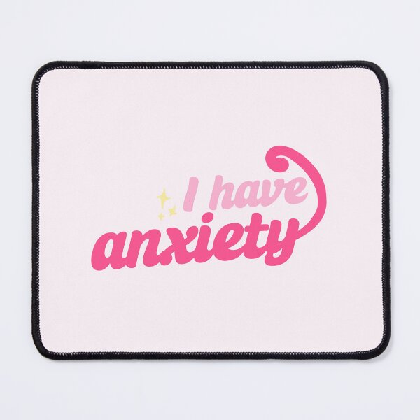 Item preview, I Have Anxiety Pink Design designed and sold by brookiecookie37.