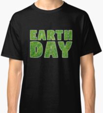 Grass Climate Change Awareness Earth Day 2018 Classic T-Shirt