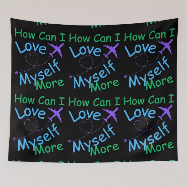 Item preview, How Can I Love Myself More designed and sold by MiracleROLArt.