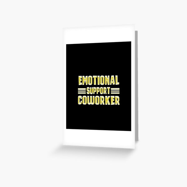 Emotional Support CoWorker Card, CoWorker Birthday Card, Funny CoWorker  Thank You Day Card, Job Thank You Card, EMOTIONAL SUPPORT COWORKER