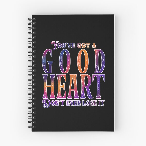 Item preview, You've got a good heart don't ever lose it designed and sold by Nandot.