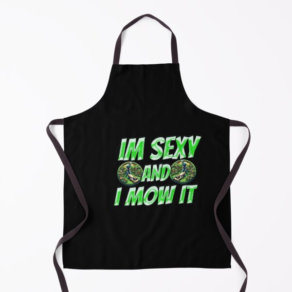 Item preview, Im Sexy And I Mow It designed and sold by Icerizeartx.