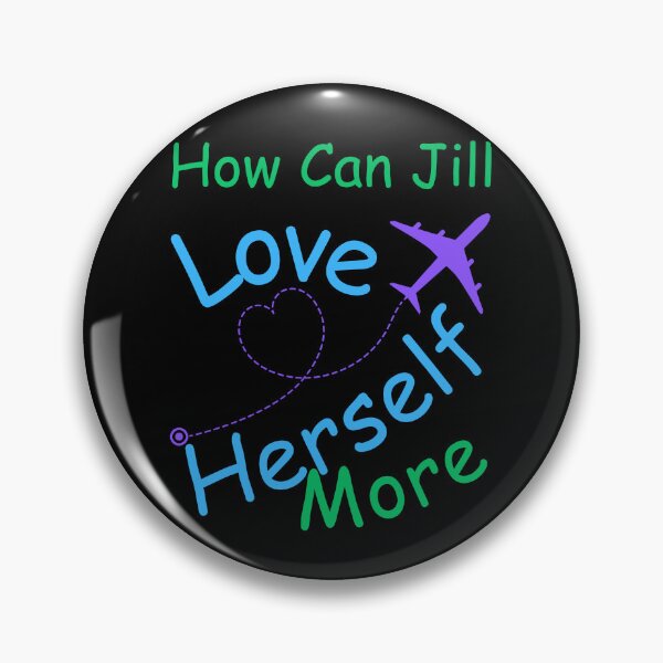 Item preview, How Can Jill Love Herself More designed and sold by MiracleROLArt.