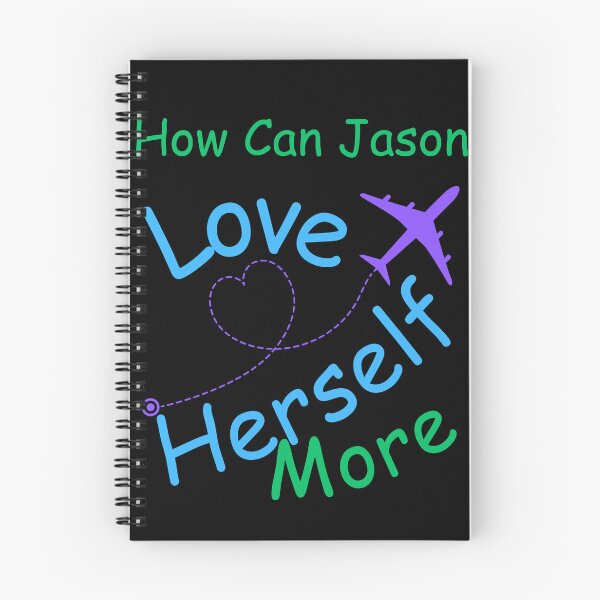 Item preview, How Can Jason Love Herself More designed and sold by MiracleROLArt.