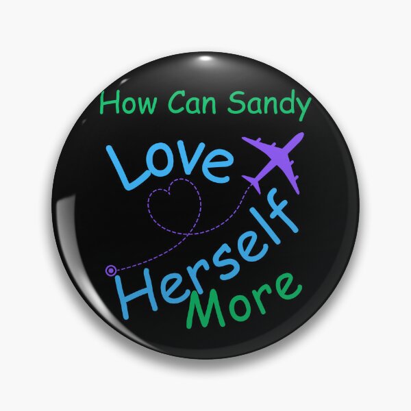 Item preview, How Can Sandy Love Herself More designed and sold by MiracleROLArt.