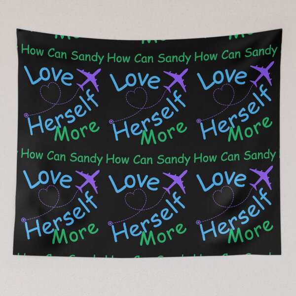 Item preview, How Can Sandy Love Herself More designed and sold by MiracleROLArt.