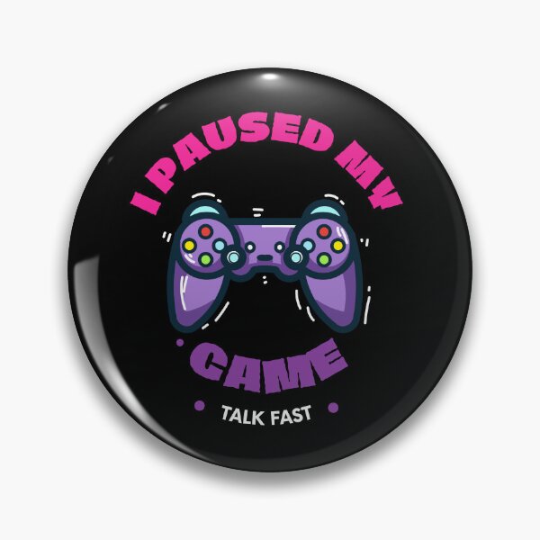 Item preview, I Paused My Game Talk Fast designed and sold by Arinassart.