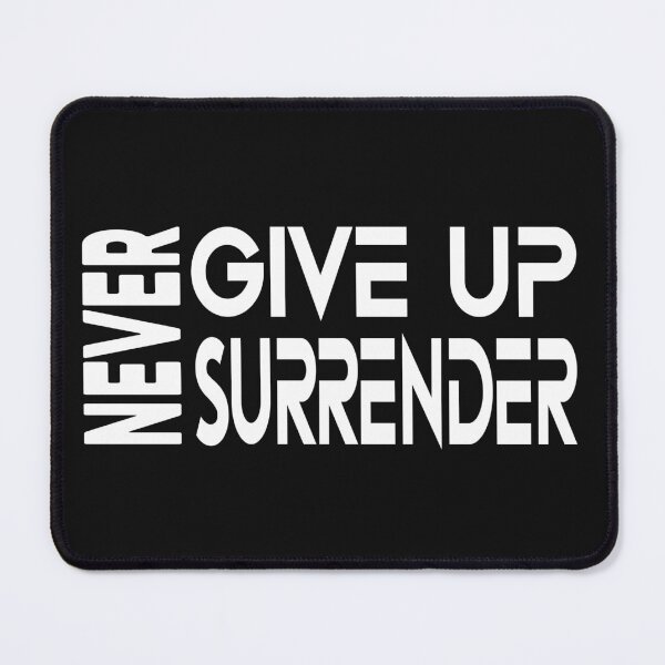 Item preview, Never Give up. Never Surrender designed and sold by FrigidBananas.
