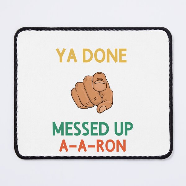 Item preview, You Done Messed Up Aaron designed and sold by artcultreone.