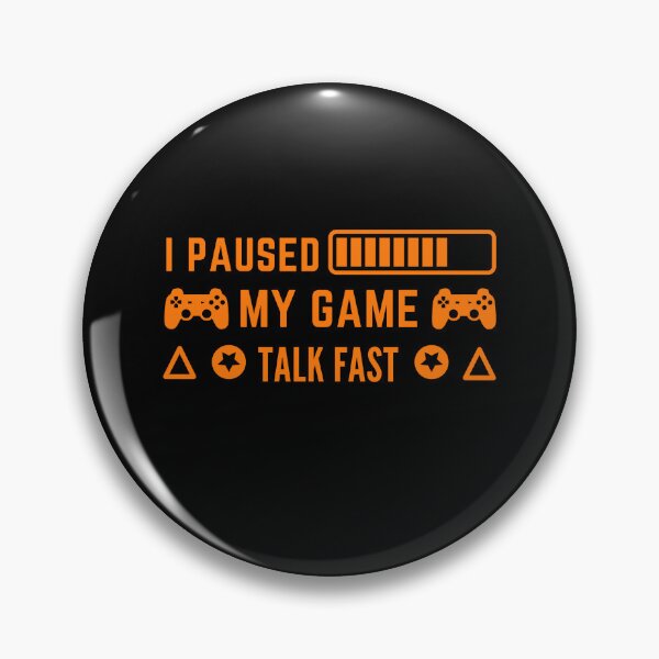 Item preview, I Paused My Game Talk Fast designed and sold by Arinassart.
