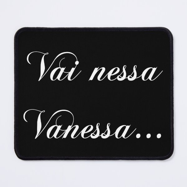 Item preview, Vai Nessa Vanessa Portuguese Saying designed and sold by AngeloDeVal.