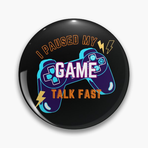 Item preview, I Paused My Game Talk Fast designed and sold by Arinassart.