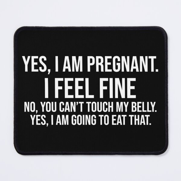 Item preview, Yes i am pregnant i feel fine - New mom Gift designed and sold by Faissal Thomass.