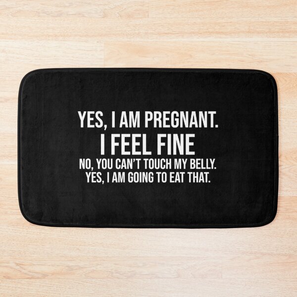 Item preview, Yes i am pregnant i feel fine - New mom Gift designed and sold by Faissal Thomass.