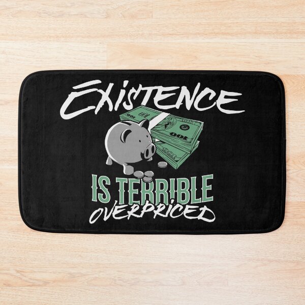 Item preview, Existence is terrible overprices designed and sold by Digital Media Buzz Content.