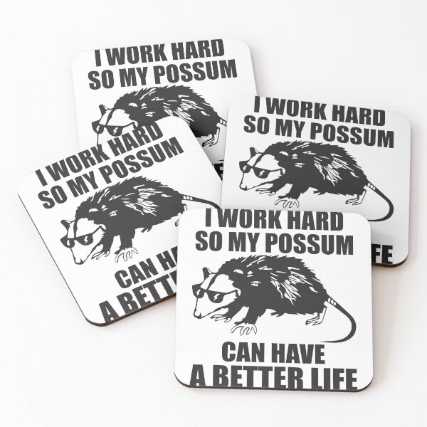 Item preview, i work hard so my possum can have a better life funny opossum designed and sold by teeshop87.