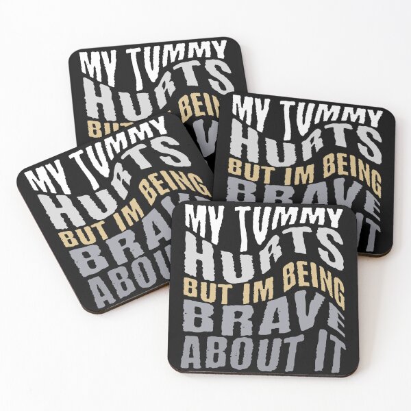 Item preview, My Tummy Hurts But I'm Being Brave About It designed and sold by NexaArts.