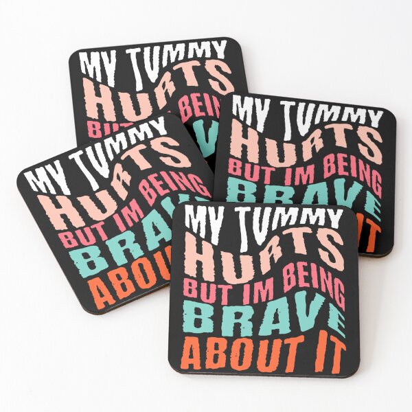 Item preview, My Tummy Hurts But I'm Being Brave About It designed and sold by NexaArts.