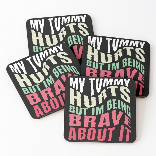 Item preview, My Tummy Hurts But I'm Being Brave About It designed and sold by NexaArts.
