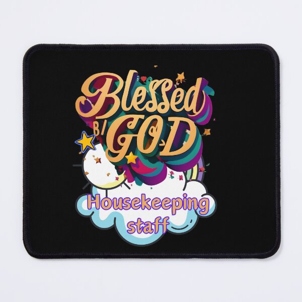 Item preview, BLESSED BY GOD HOUSEKEEPING STAFF designed and sold by carlos crane.
