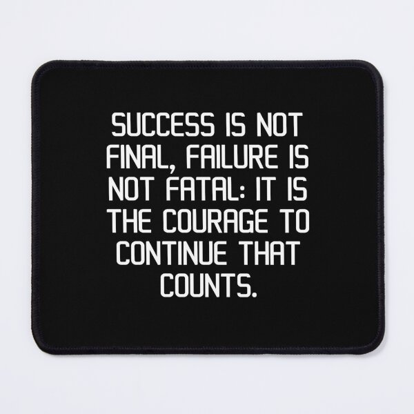 Item preview, Success is not final, failure is not fatal: It is the courage to continue that counts. designed and sold by IMCDT.