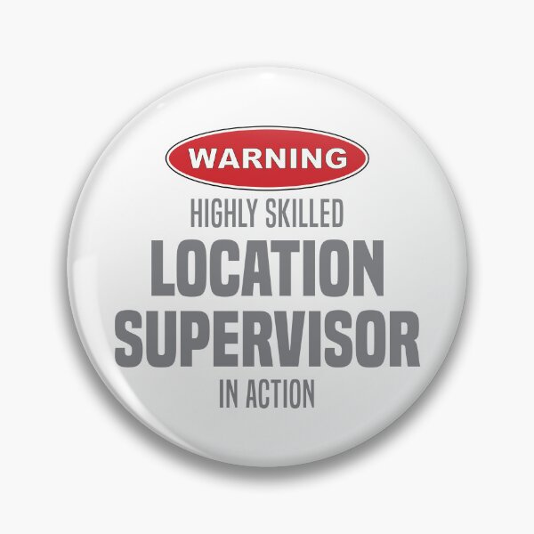Item preview, Highly Skilled Location Supervisor in Action designed and sold by NermilioDesigns.