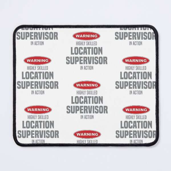 Item preview, Highly Skilled Location Supervisor in Action designed and sold by NermilioDesigns.