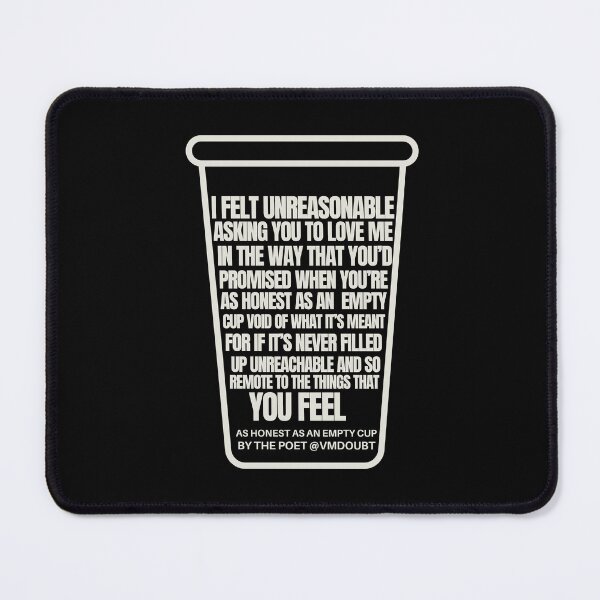 Item preview, 'As Honest As An Empty Cup' by the poet @vmdoubt Quote designed and sold by vmdoubt.