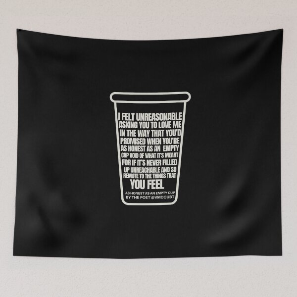 Item preview, 'As Honest As An Empty Cup' by the poet @vmdoubt Quote designed and sold by vmdoubt.