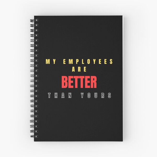 Item preview, My Employees Are Better Than Yours designed and sold by FridPix.