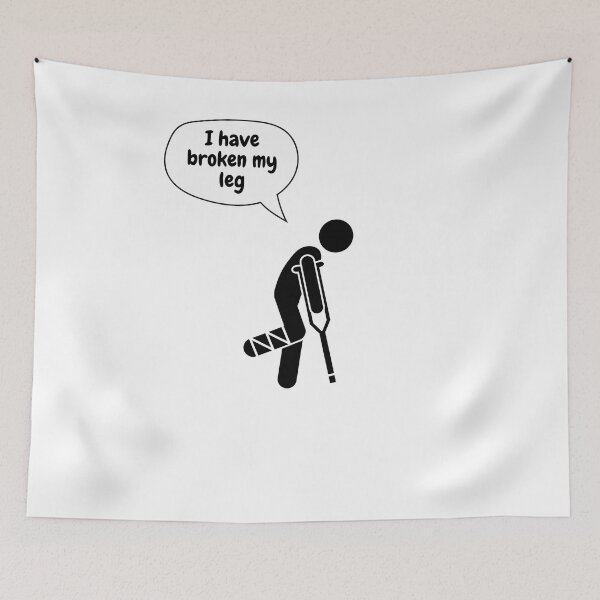 Item preview, I have broken my leg designed and sold by TayyarProduct.