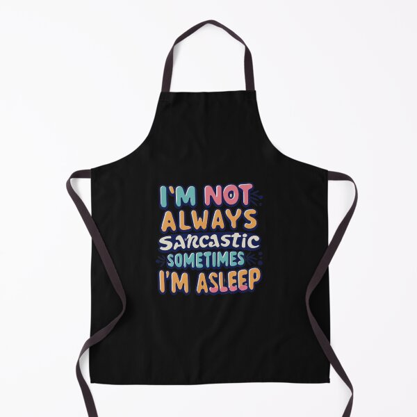 Item preview, I'm Not Always Sarcastic Sometimes I'm Asleep designed and sold by MillenniumDrip.